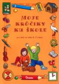 Kniha: Moje krôčiky ku škole - pre deti vo veku 4-7 rokov - Mária Tarábková, Miroslav Růžek