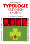 Kniha: Psychologická typologie krevních skupin - Vy a vaše krevní skupina. Vašeš osobnost je určena biochemicky. - Toshitaka Nomi, Alexander Besher