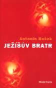 Kniha: Ježíšův bratr - Antonín Rašek