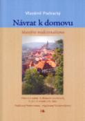 Kniha: Návrat k domovu - Manifest tradicionalizmu - Vlastimil Podracký