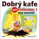 Kniha: Dobrý kafe na Frekvenci 1 - Petr Urban, Petr Novotný