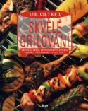 Kniha: Skvělé grilování - křidélka, kebab, pestrobarevná paprika, garnáty s bylinkami, pestrý pšíz... - Rudolf August Oetker
