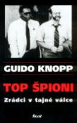 Kniha: Top špioni Zrádci v tajné válce - Guido Knopp