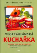 Kniha: Vegetariánská kuchařka - Trendy pro třetí tisíciletí - Inga Britta Sundqvistová