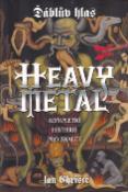 Kniha: Heavy metal - Ďáblův hlas - Ian Christe