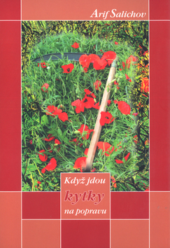 Kniha: Když jdou kytky na popravu - Arif Salichov
