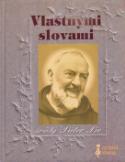 Kniha: Vlastnými slovami - svätý Páter Pio  Výber z listov - Joseph Ratzinger