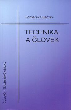 Kniha: Technika a človek - Listy od Comského jezera Stroje a človek - Romano Guardini