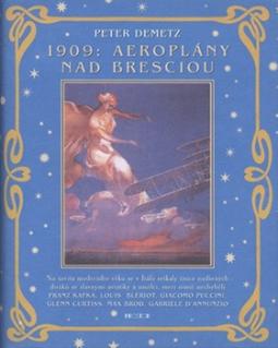 Kniha: 1909: Aeroplány nad Bresciou - Peter Demetz