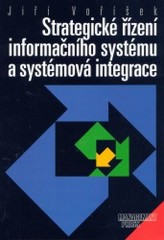 Kniha: Strategie řízení inf.systému - a systémová integrace - Jiří Voříšek