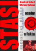 Kniha: Stasi Osoby a fakta - Nekonečný příběh - Manfred Schell, Werner Kalinka