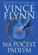 Kniha: Na počest padlým - Neohrožený protiteroristický agent Mitch Rapp je povolán do boje ... - Vince Flynn