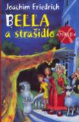 Kniha: Bella a strašidlo - Joachim Friedrich