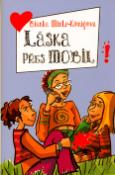 Kniha: Láska přes mobil - Moderní holky, které se dostávají do složitých, někdy až záhadných situací,... - Bianka Minte-Königová