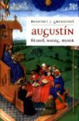 Kniha: Augustín - filozof, teológ, mystik - Benedict J. Groeschel