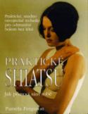 Kniha: Praktické SHIATSU - Jak pomoci sám sobě - Pamela Ferguson