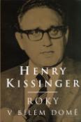 Kniha: Roky v Bílém domě - Henry Kissinger