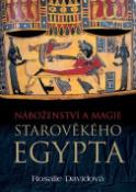 Kniha: Náboženství a magie starověkého Egypta - Roseline Davidová