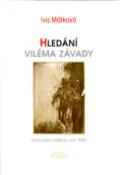 Kniha: Hledání Viléma  Závady - (tvůrčí cesty zvláště po roce 1945) - Iva Málková