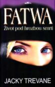 Kniha: Fatwa - Život pod hrozbou smrti - Fatima Mirembe, Jutta Oster, Jacky Trevane