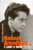 Kniha: Z lásky k svetu: Hannah Arendtová - 1. diel - Elisabeth Young-Bruehlová