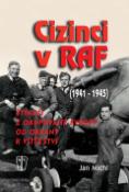 Kniha: Cizinci v RAF - Stíhači z okupované Evropy od obrany k vítězství - Jan Michl