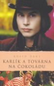 Kniha: Karlík a továrna na čokoládu - Roald Dahl