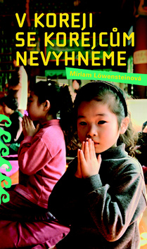 Kniha: V Koreji se Korejcům nevyhneme - Miriam Löwensteinová