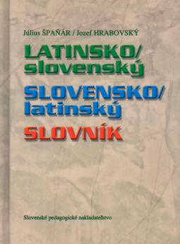 Kniha: Latinsko/slovenský Slovensko/latinský slovník - Július Špaňár, Jozef Hrabovský, André