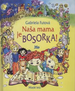 Kniha: Naša mama je bosorka! - Gabriela Futová