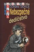 Kniha: Nebezpečné dedičstvo - Sherlock Holmes - Arthur Conan Doyle