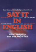Kniha: Say it in English - Konverzácia pre pokročilých - Paul Benson, André