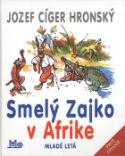 Kniha: Smelý Zajko v Afrike - Jozef Cíger Hronský, Vodrážka Jaroslav