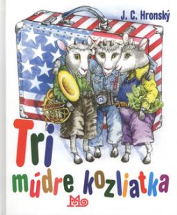 Kniha: Tri múdré kozliatka - Jozef Cíger Hronský