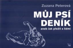 Kniha: Můj psí deník aneb Jak přežít s lidmi - Zuzana Peterová