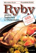 Kniha: Ryby podle baštýřek z Třeboňska - 525 originálních receptů - Miroslav Hule, František Kubů