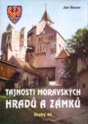 Kniha: Tajnosti moravských hradů a zámků - Druhý díl - Jan Bauer