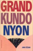 Kniha: Grand kundonyon - Příběhy o tom, jak se zabíjí srdcem - Jan Cézar, neuvedené