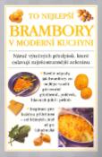 Kniha: Brambory v moderní kuchyni To nejlepší - Náruč výtečných předpisů, které oslavují nejvšetrannější zeleninu. - Valerie Fergusonová