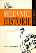 Kniha: Milovníci historie a ti druzí - Zora Dvořáková