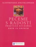 Kniha: Pečeme s radostí Praktická kuchařka krok za krokem - Hilaire Walden