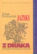 Kniha: Jazyky z draka - Mytológia slovenských rozprávok - Dana Podracká