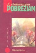 Kniha: K slobodným pobrežiam - Mikuláš Šprinc