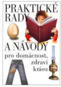 Kniha: Praktické rady a návody - pro domácnost, zdraví a krásu - Jaroslava Vavrošová