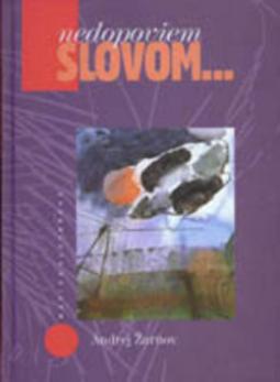 Kniha: Nedopoviem slovom... - Andrej Žarnov