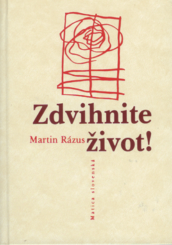 Kniha: Zdvihnite život! - Výber z diela - Martin Rázus