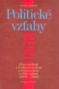 Kniha: Politické vzťahy medzi Franc. a Československom a Franc. a Slov.1939-1948 - Pavol Petruf