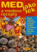 Kniha: Med jako lék - a medové recepty - Jana Tetíková, Luboš Bárta