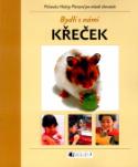 Kniha: Křeček - Průvodce Heleny Piersové pro mladé chovatele - Helena Piersová