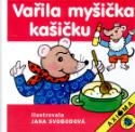 Kniha: Vařila myšička kašičku - Jana Svobodová